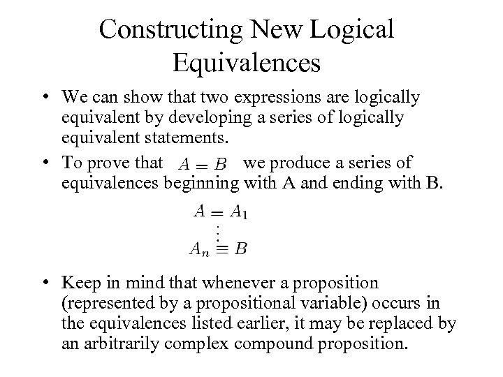 Constructing New Logical Equivalences • We can show that two expressions are logically equivalent