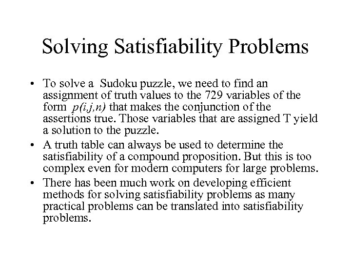 Solving Satisfiability Problems • To solve a Sudoku puzzle, we need to find an