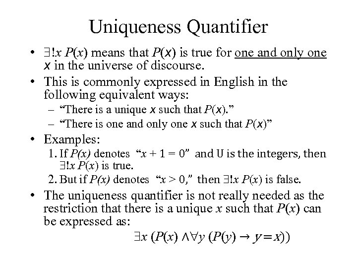 Uniqueness Quantifier • !x P(x) means that P(x) is true for one and only