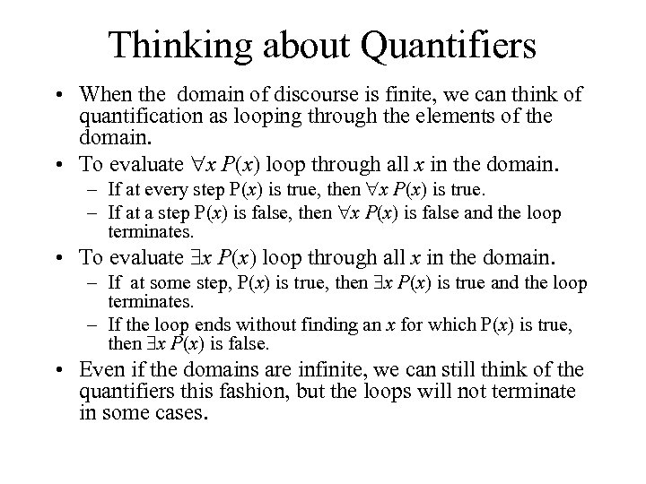 Thinking about Quantifiers • When the domain of discourse is finite, we can think