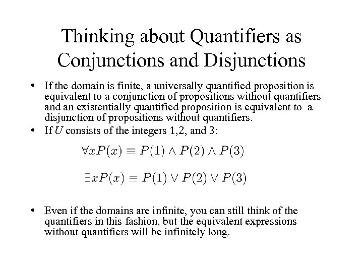 Thinking about Quantifiers as Conjunctions and Disjunctions • If the domain is finite, a