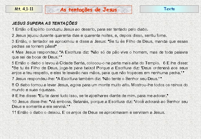 Mt. 4, 1 -11 As tentações de Jesus Texto JESUS SUPERA AS TENTAÇÕES 1