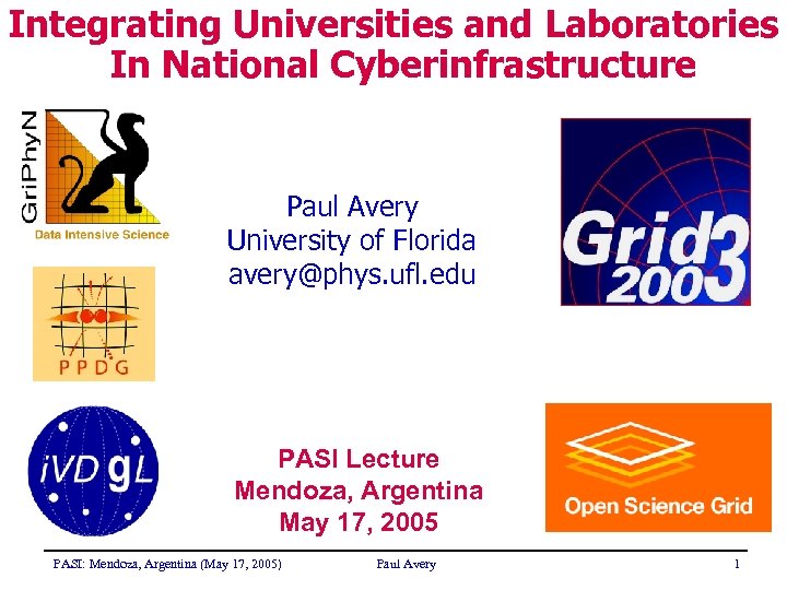 Integrating Universities and Laboratories In National Cyberinfrastructure Paul Avery University of Florida avery@phys. ufl.