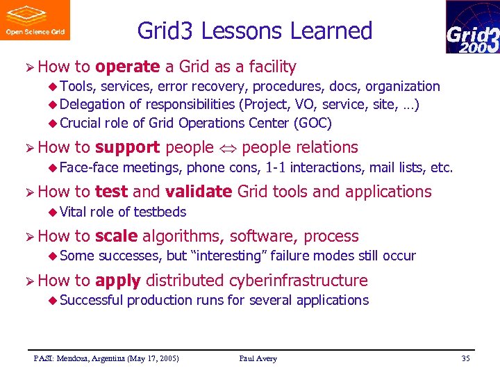 Grid 3 Lessons Learned Ø How to operate a Grid as a facility u