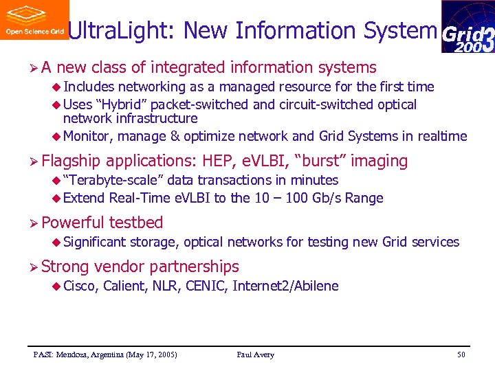 Ultra. Light: New Information System ØA new class of integrated information systems u Includes