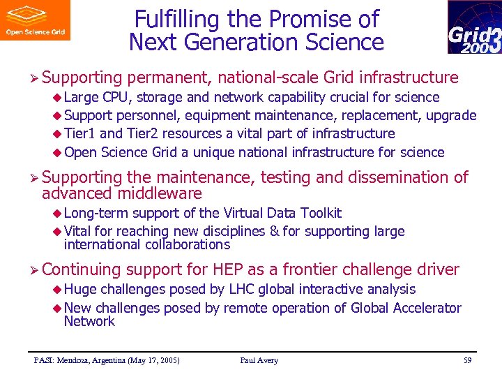 Fulfilling the Promise of Next Generation Science Ø Supporting permanent, national-scale Grid infrastructure u