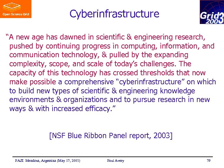 Cyberinfrastructure “A new age has dawned in scientific & engineering research, pushed by continuing
