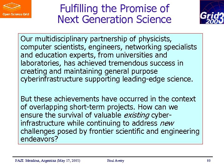 Fulfilling the Promise of Next Generation Science Our multidisciplinary partnership of physicists, computer scientists,