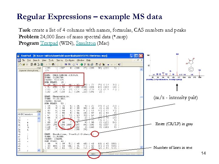 Regular Expressions – example MS data Task: create a list of 4 columns with