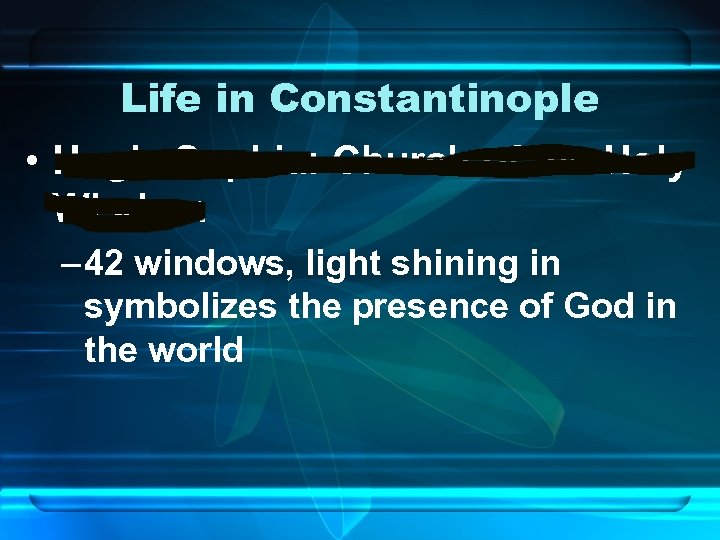 Life in Constantinople • Hogia Sophia: Church of the Holy Wisdom – 42 windows,