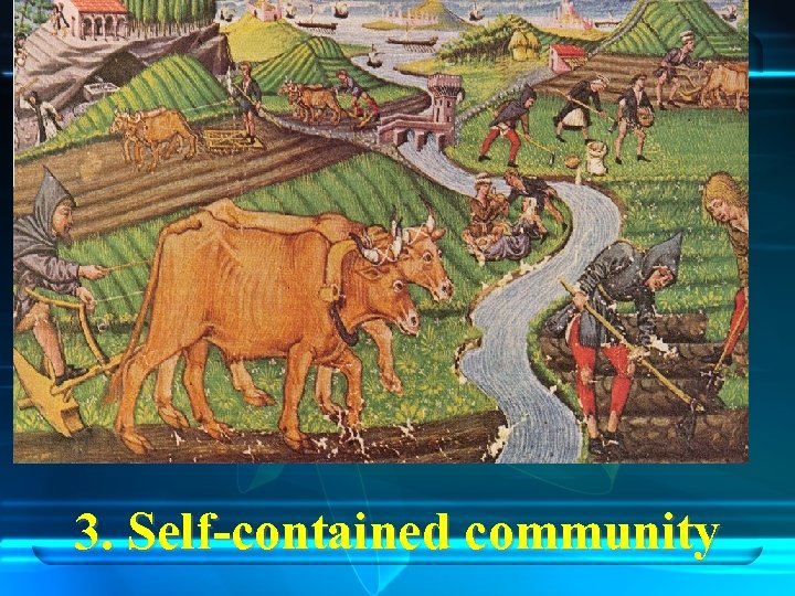 3. Self-contained community 