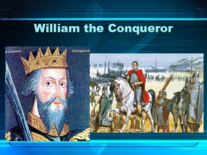 William the Conqueror 