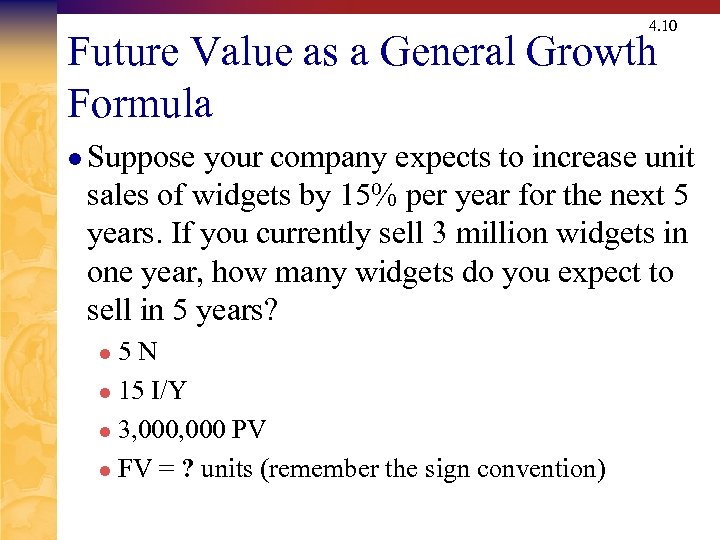 4. 10 Future Value as a General Growth Formula l Suppose your company expects