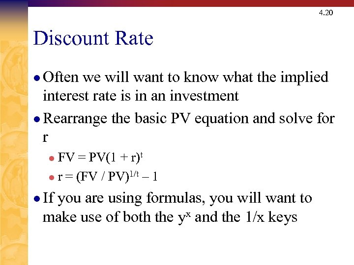 4. 20 Discount Rate l Often we will want to know what the implied