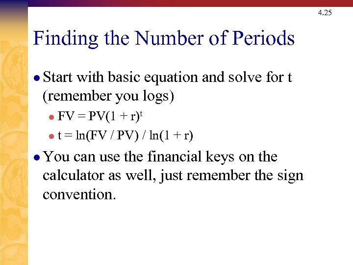 4. 25 Finding the Number of Periods l Start with basic equation and solve