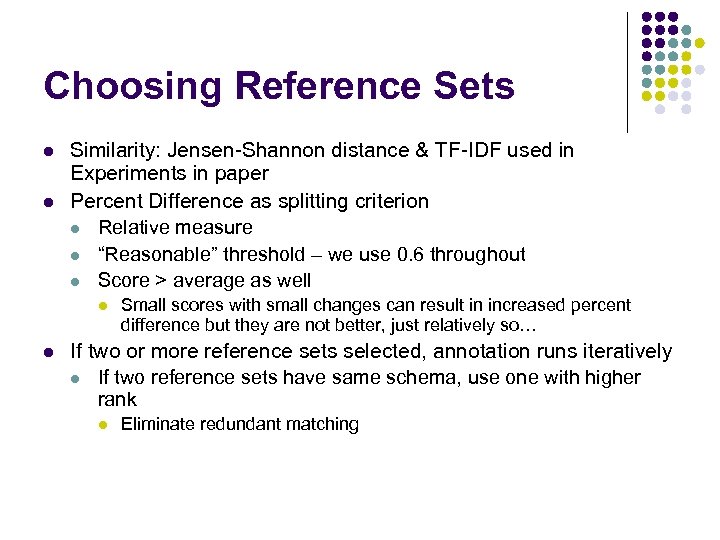 Choosing Reference Sets l l Similarity: Jensen-Shannon distance & TF-IDF used in Experiments in