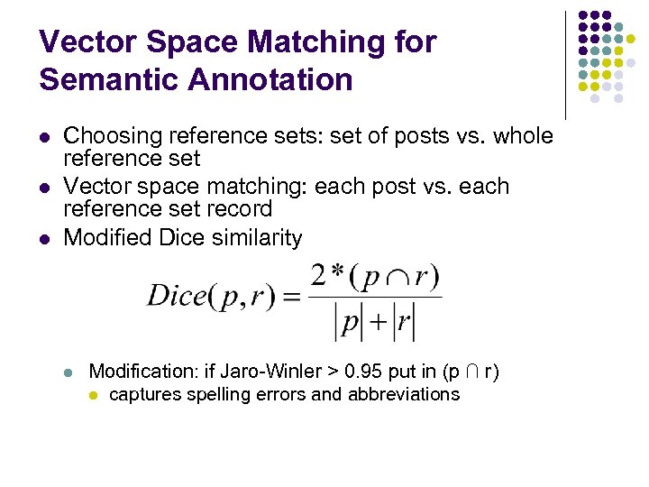 Vector Space Matching for Semantic Annotation l l l Choosing reference sets: set of
