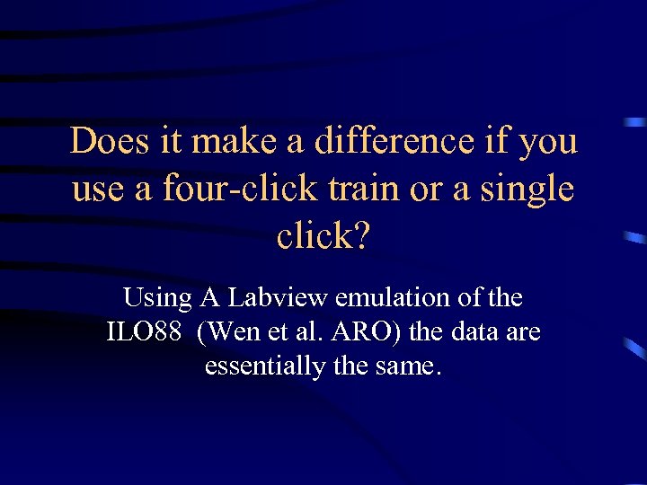 Does it make a difference if you use a four-click train or a single