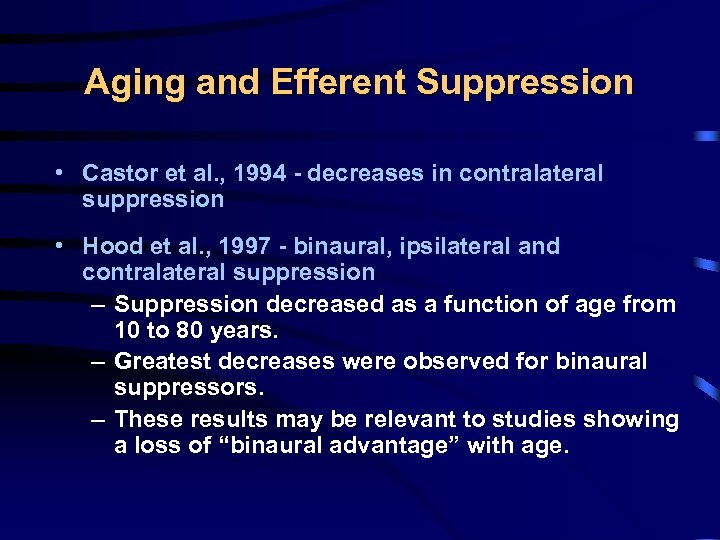 Aging and Efferent Suppression • Castor et al. , 1994 - decreases in contralateral