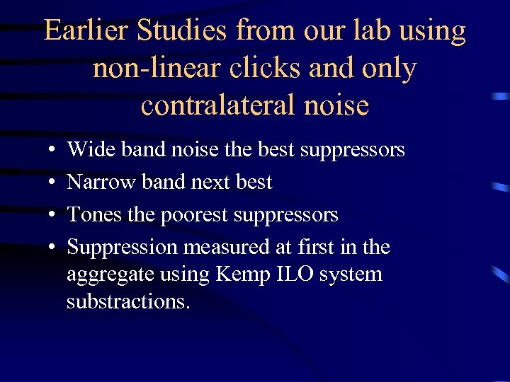 Earlier Studies from our lab using non-linear clicks and only contralateral noise • •