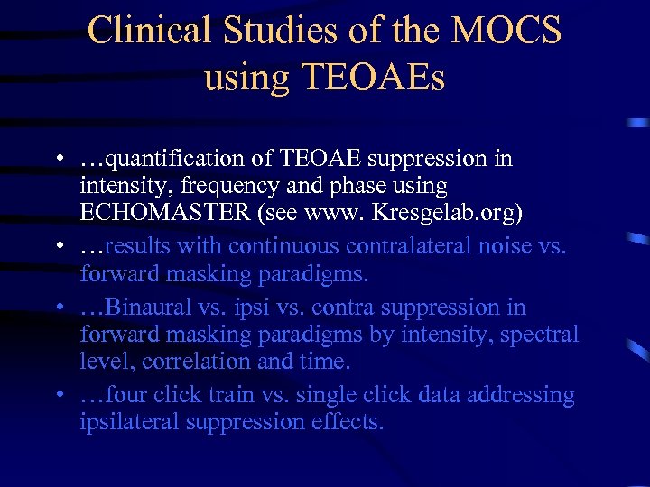 Clinical Studies of the MOCS using TEOAEs • …quantification of TEOAE suppression in intensity,