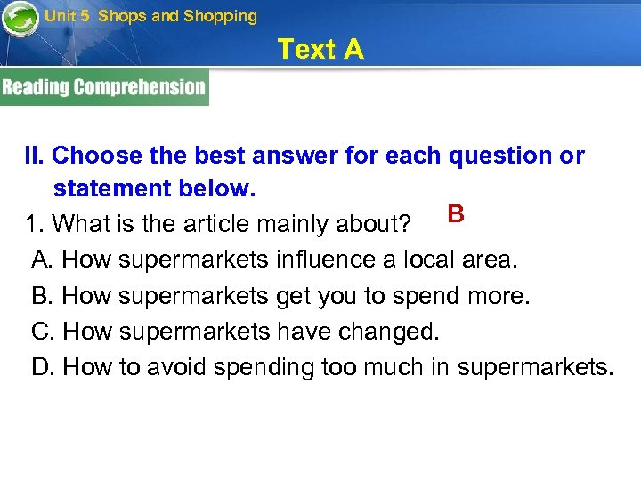 Unit 5 Shops and Shopping Text A II. Choose the best answer for each