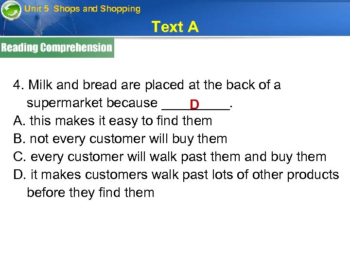 Unit 5 Shops and Shopping Text A 4. Milk and bread are placed at
