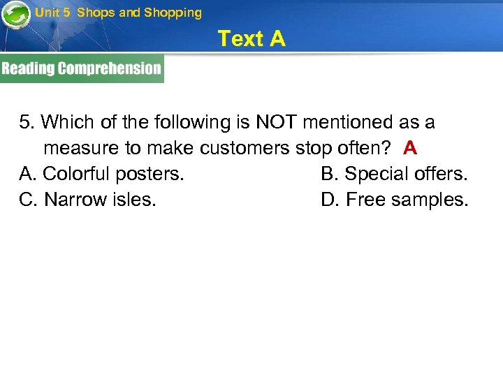 Unit 5 Shops and Shopping Text A 5. Which of the following is NOT