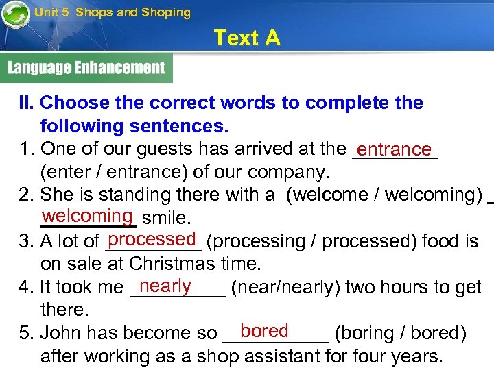 Unit 5 Shops and Shoping Text A II. Choose the correct words to complete