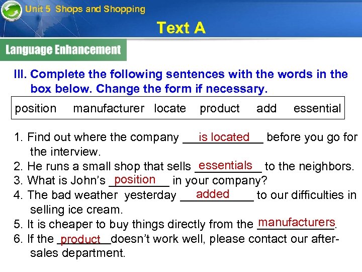 Unit 5 Shops and Shopping Text A III. Complete the following sentences with the