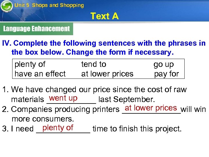 Unit 5 Shops and Shopping Text A IV. Complete the following sentences with the