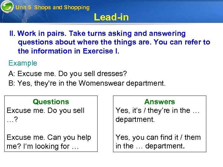 Unit 5 Shops and Shopping Lead-in II. Work in pairs. Take turns asking and