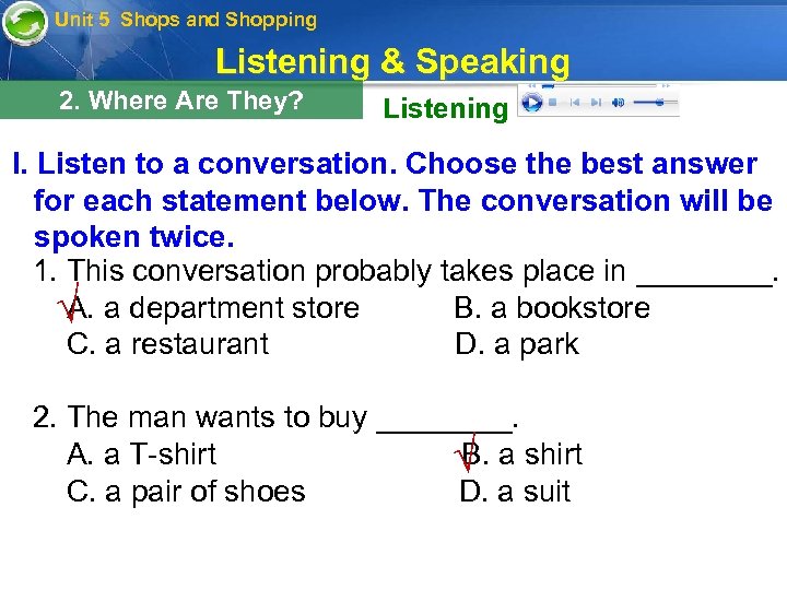 Unit 5 Shops and Shopping Listening & Speaking 2. Where Are They? Listening I.