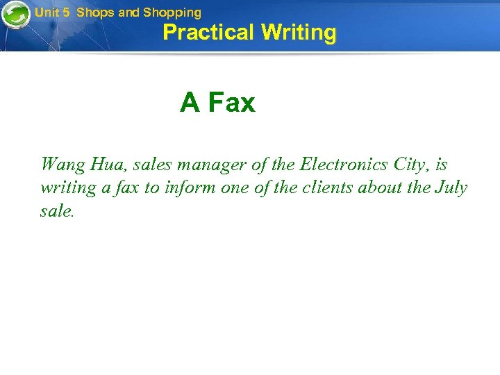 Unit 5 Shops and Shopping Practical Writing A Fax Wang Hua, sales manager of