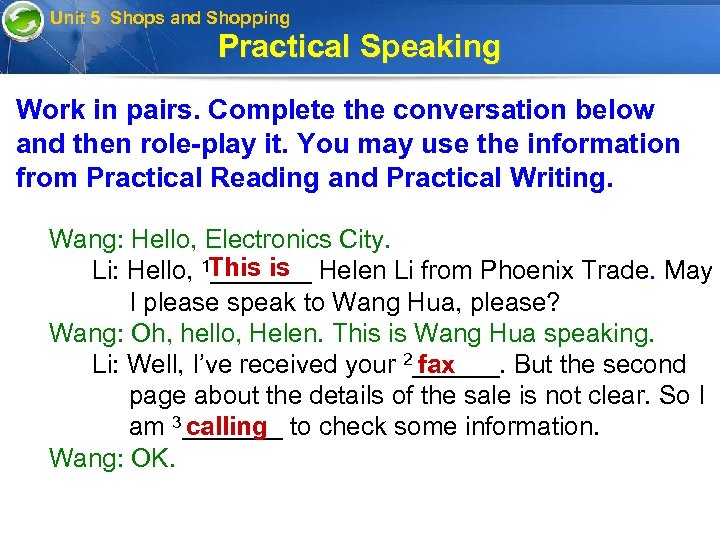 Unit 5 Shops and Shopping Practical Speaking Work in pairs. Complete the conversation below
