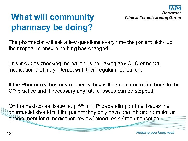 What will community pharmacy be doing? The pharmacist will ask a few questions every
