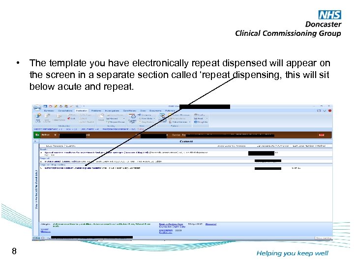  • The template you have electronically repeat dispensed will appear on the screen