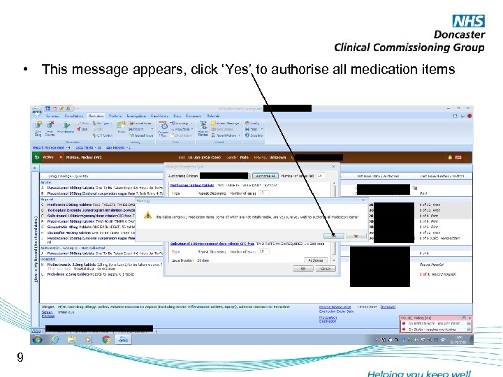  • This message appears, click ‘Yes’ to authorise all medication items 9 