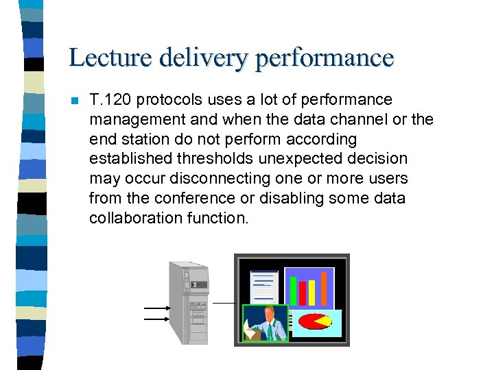 Lecture delivery performance n T. 120 protocols uses a lot of performance management and