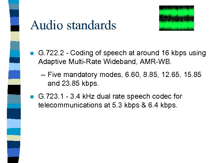 Audio standards n G. 722. 2 - Coding of speech at around 16 kbps
