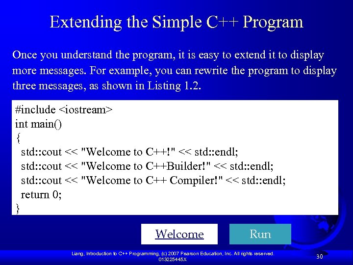 Extending the Simple C++ Program Once you understand the program, it is easy to