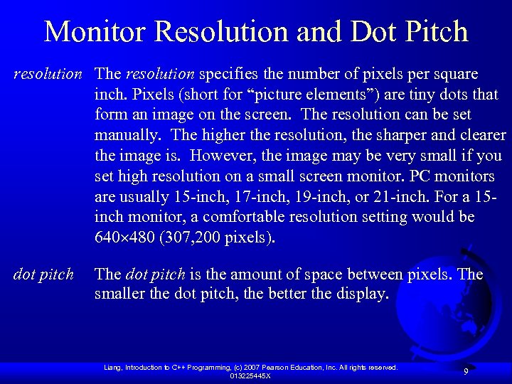 Monitor Resolution and Dot Pitch resolution The resolution specifies the number of pixels per
