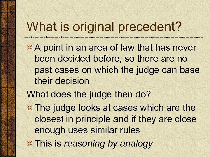 What is original precedent? A point in an area of law that has never