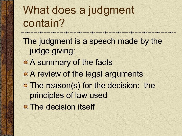 What does a judgment contain? The judgment is a speech made by the judge