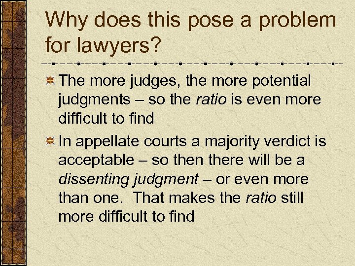 Why does this pose a problem for lawyers? The more judges, the more potential