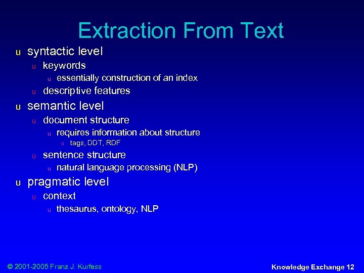 Extraction From Text u syntactic level u keywords u u u essentially construction of