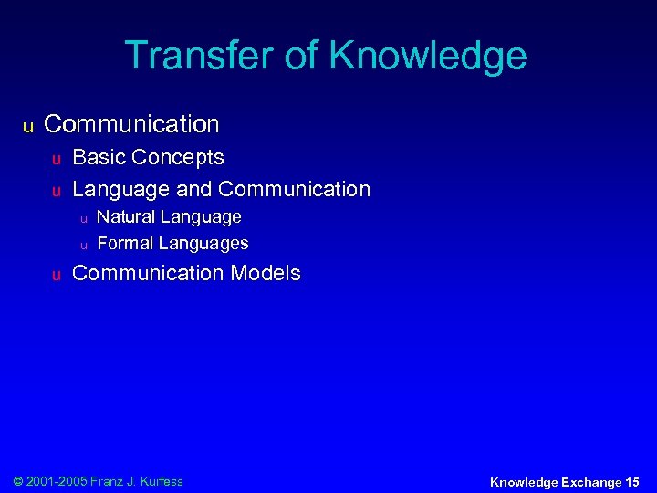 Transfer of Knowledge u Communication u u Basic Concepts Language and Communication u u