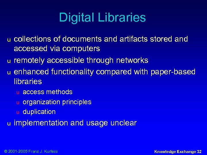 Digital Libraries u u u collections of documents and artifacts stored and accessed via