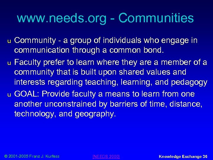 www. needs. org - Communities u u u Community - a group of individuals