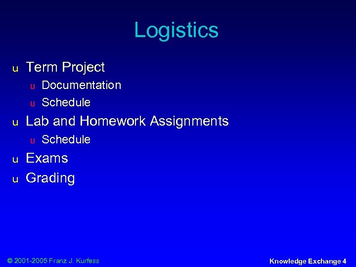 Logistics u Term Project u u u Lab and Homework Assignments u u u